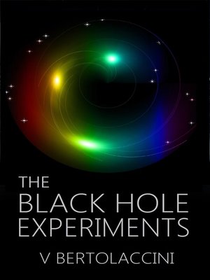 cover image of The Black Hole Experiments